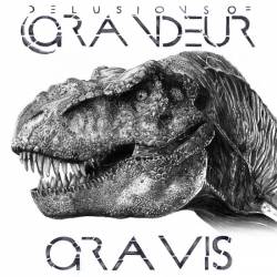 Delusions Of Grandeur : Gravis Delusions Of Grandeur : Gravis